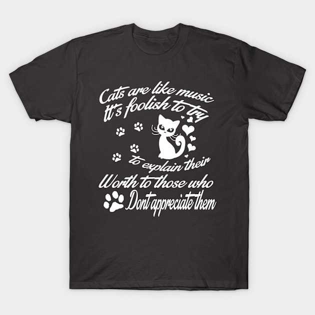 Cats are like music T-Shirt by phuson2992